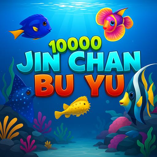 Jin Chan Bu Yu 10000