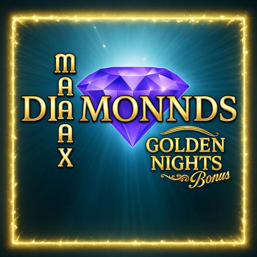 Maaax Diamonds Golden Nights