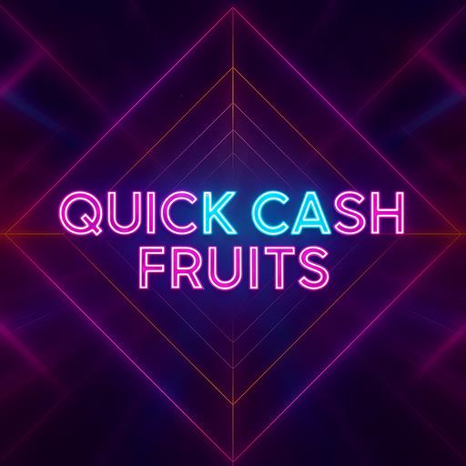 Quick Cash Fruits