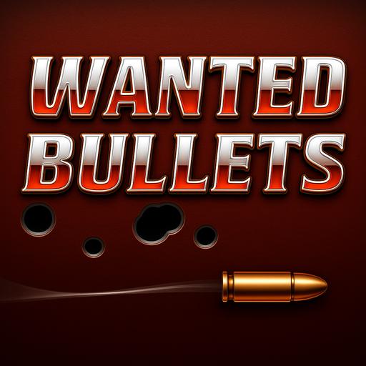 Wanted Bullets